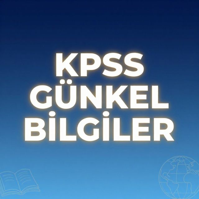 KPSS Güncel Bilgiler: Sınavda Başarı İçin Anahtarlar