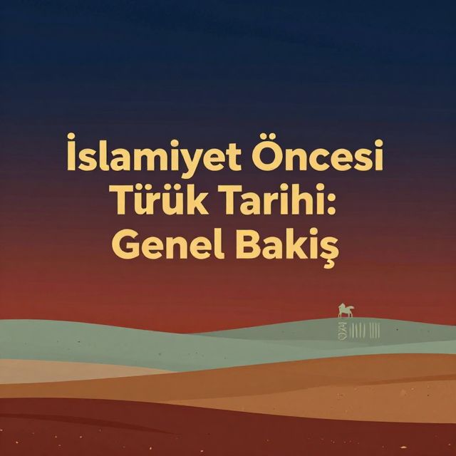 İslamiyet Öncesi Türk Tarihi: Genel Bakış