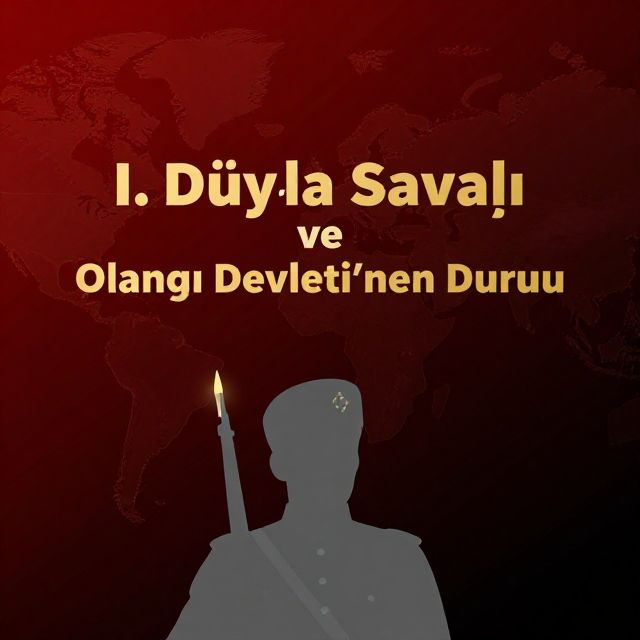 I. Dünya Savaşı ve Osmanlı Devleti'nin Durumu