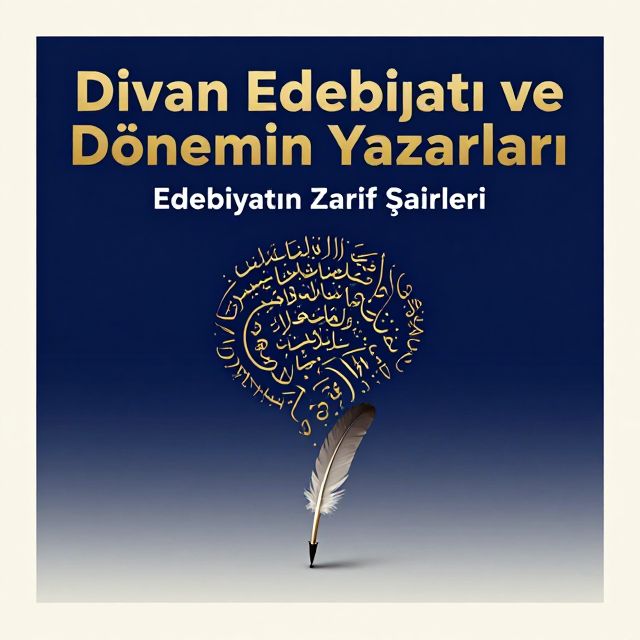 Divan Edebiyatı ve Dönemin Yazarları