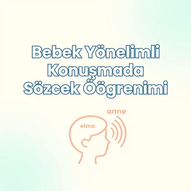 Bebek Yönelimli Konuşmada Sözcük Öğrenimi