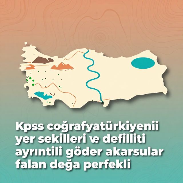 Türkiye'nin Yer Şekilleri, Akarsuları ve Gölleri