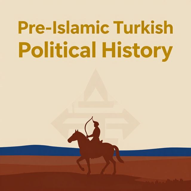 Pre-Islamic Turkish Political History