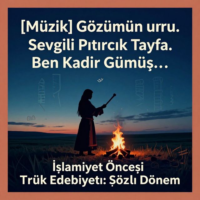 İslamiyet Öncesi Türk Edebiyatı: Sözlü Dönem