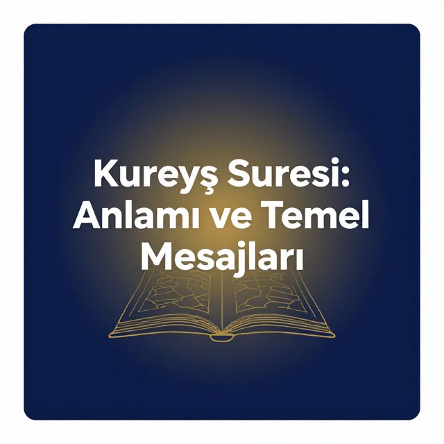 Kureyş Suresi: Anlamı ve Temel Mesajları