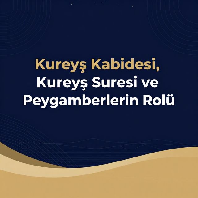 Kureyş Kabilesi, Kureyş Suresi ve Peygamberlerin Rolü
