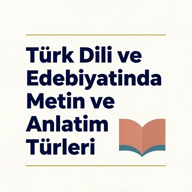 Türk Dili ve Edebiyatında Metin ve Anlatım Türleri