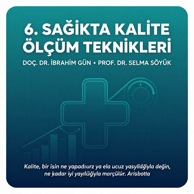 Sağlıkta Kalite Ölçüm Teknikleri
