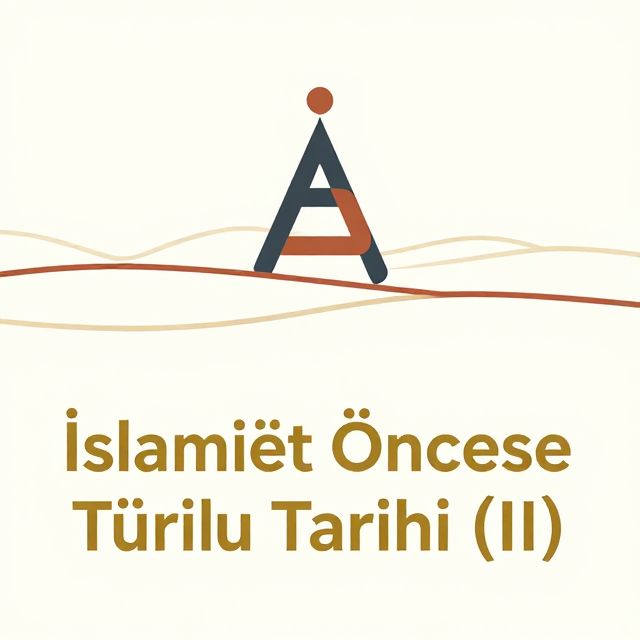 İslamiyet Öncesi Türk Tarihi (II)