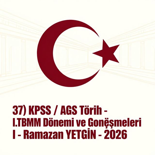 I. TBMM Dönemi ve Önemli Gelişmeler