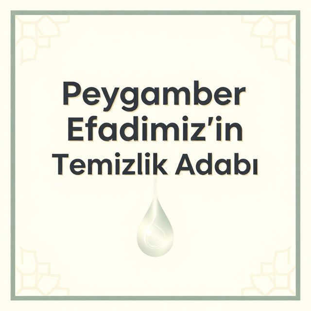 Peygamber Efendimiz'in Temizlik Adabı