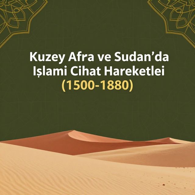 Kuzey Afrika ve Sudan'da İslami Cihat Hareketleri (1500-1880)