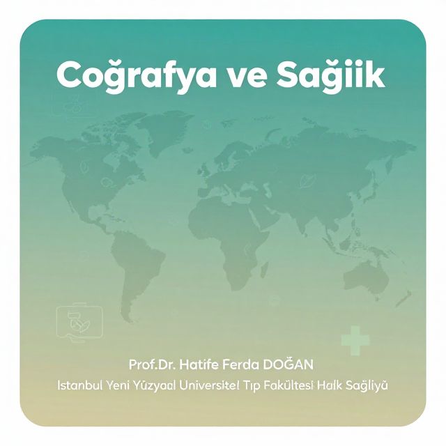 Coğrafya ve Sağlık: Mekânın İnsan Sağlığına Etkileri