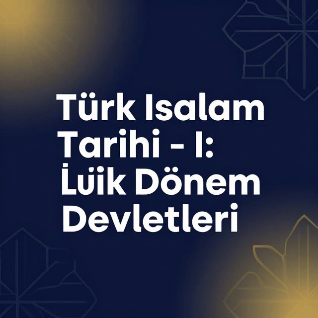 Türk İslam Tarihi - I: İlk Dönem Devletleri
