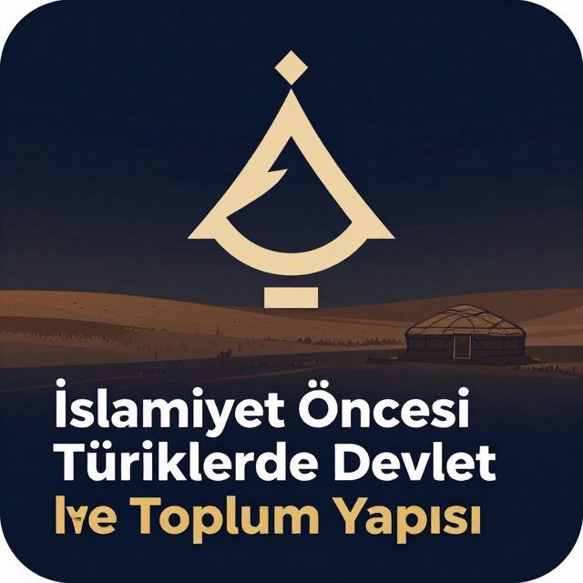 İslamiyet Öncesi Türklerde Devlet ve Toplum Yapısı