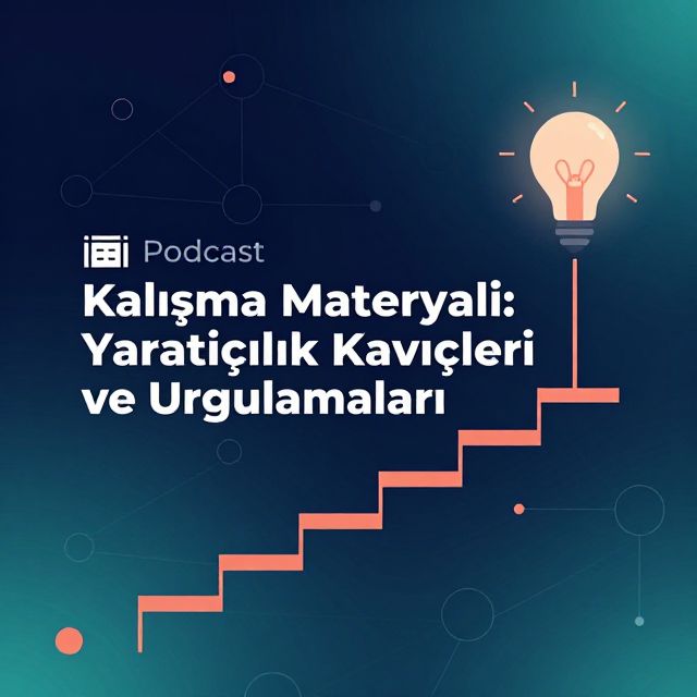 Yaratıcılık: Tanımı, Süreçleri ve Önemi