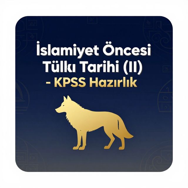 İslamiyet Öncesi Türk Tarihi (II) - KPSS Hazırlık