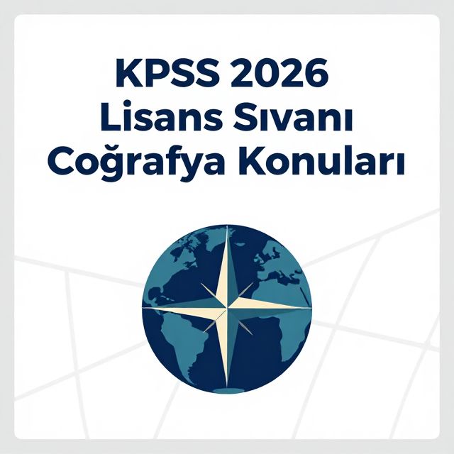 KPSS 2026 Lisans Sınavı Coğrafya Konuları