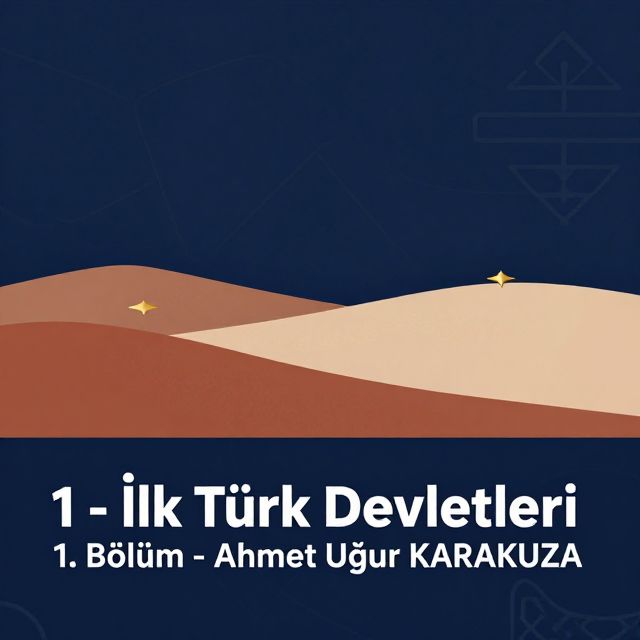 İlk Türk Devletleri'ne Giriş: Anayurt ve Özellikler
