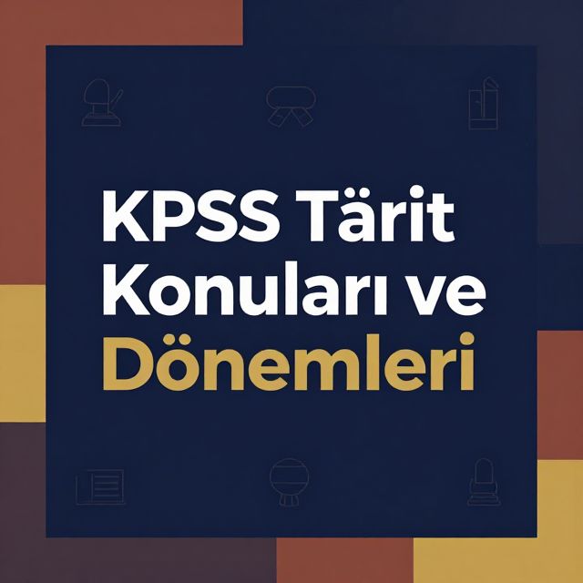 KPSS Tarih Konuları ve Dönemleri