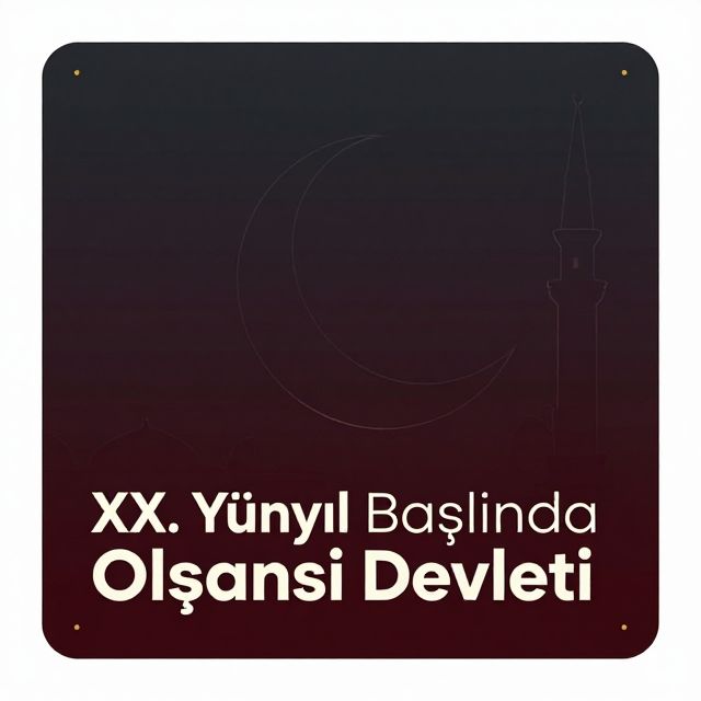 XX. Yüzyıl Başlarında Osmanlı Devleti