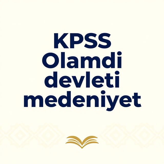 KPSS Osmanlı Medeniyeti: Devletten Sanata
