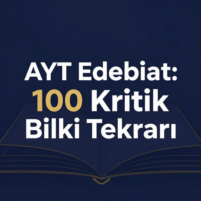 AYT Edebiyat: 100 Kritik Bilgi Tekrarı