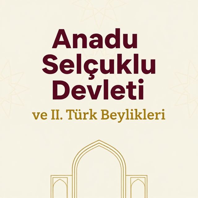 Anadolu Selçuklu Devleti ve II. Türk Beylikleri