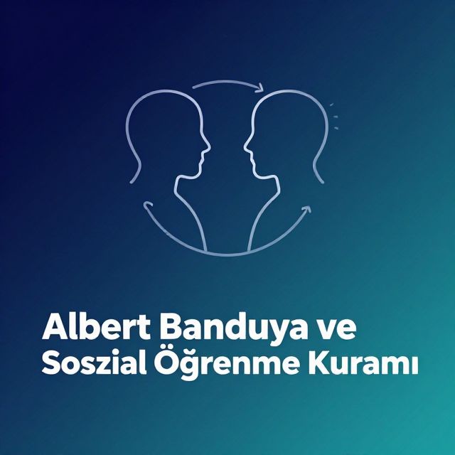 Albert Bandura ve Sosyal Öğrenme Kuramı