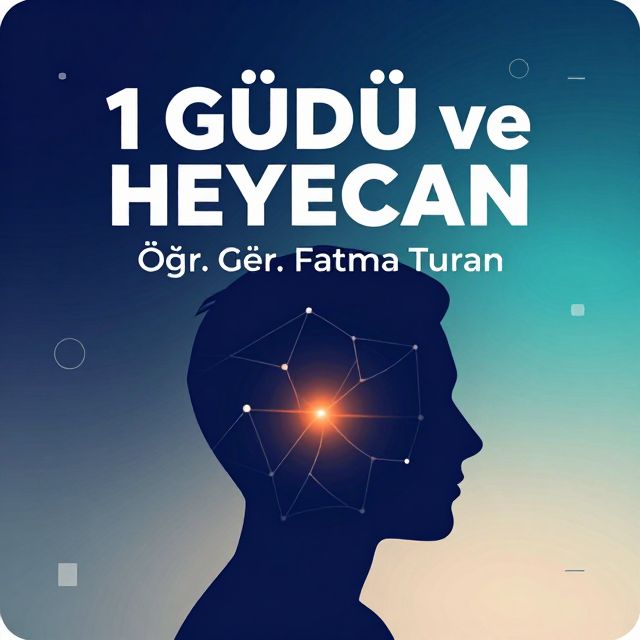 Güdü ve Heyecan Psikolojisi