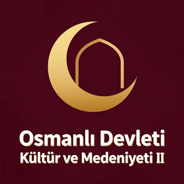 Osmanlı Devleti Kültür ve Medeniyeti II