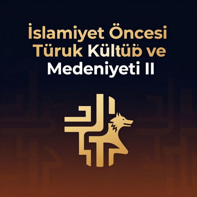 İslamiyet Öncesi Türk Kültür ve Medeniyeti II