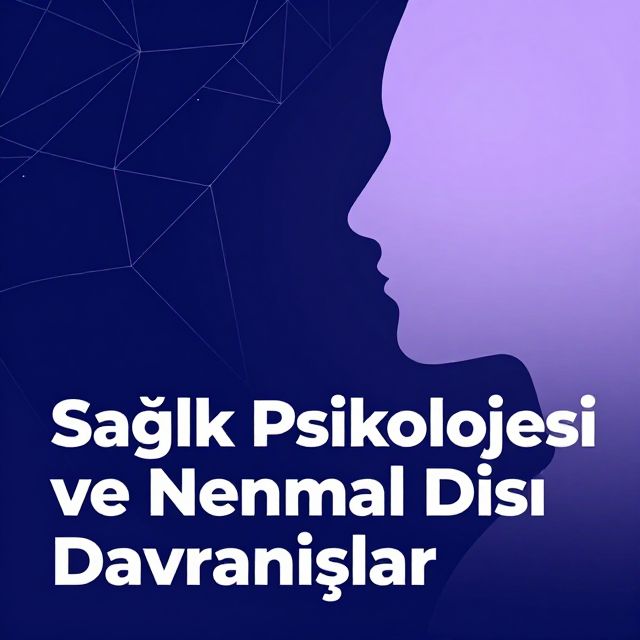 Sağlık Psikolojisi ve Normal Dışı Davranışlar