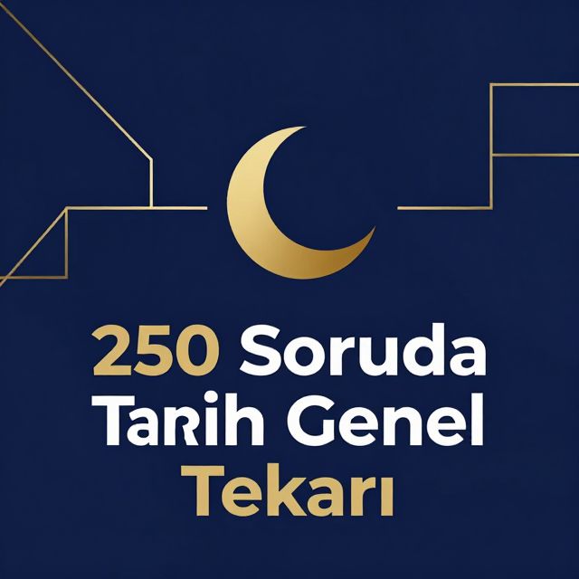 250 Soruda Tarih Genel Tekrarı