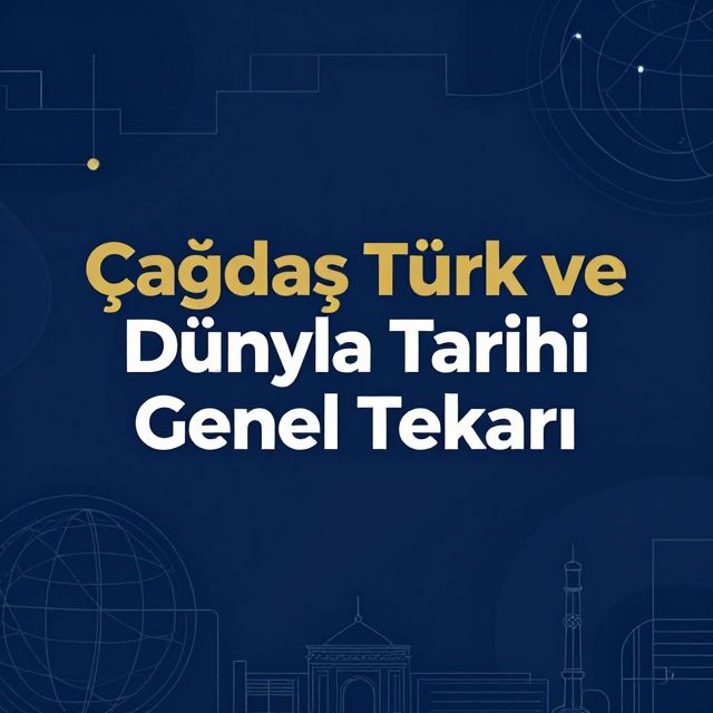 Çağdaş Türk ve Dünya Tarihi Genel Tekrarı