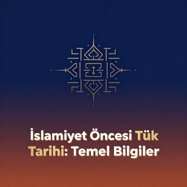 İslamiyet Öncesi Türk Tarihi: Temel Bilgiler