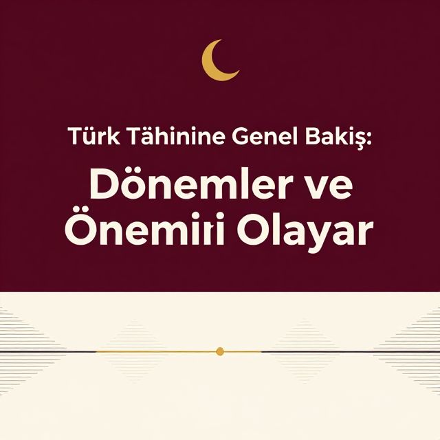Türk Tarihine Genel Bakış: Dönemler ve Önemli Olaylar
