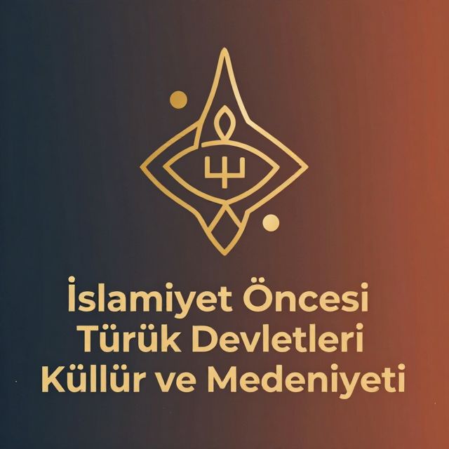 İslamiyet Öncesi Türk Devletleri Kültür ve Medeniyeti