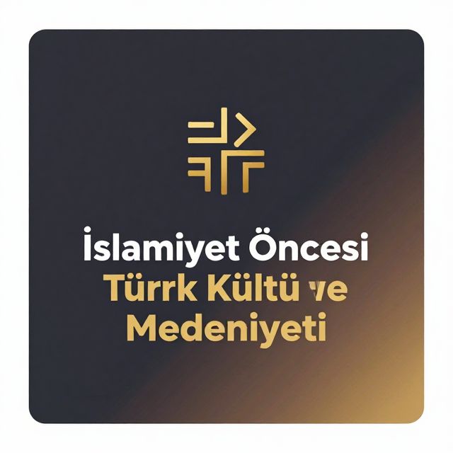 İslamiyet Öncesi Türk Kültür ve Medeniyeti