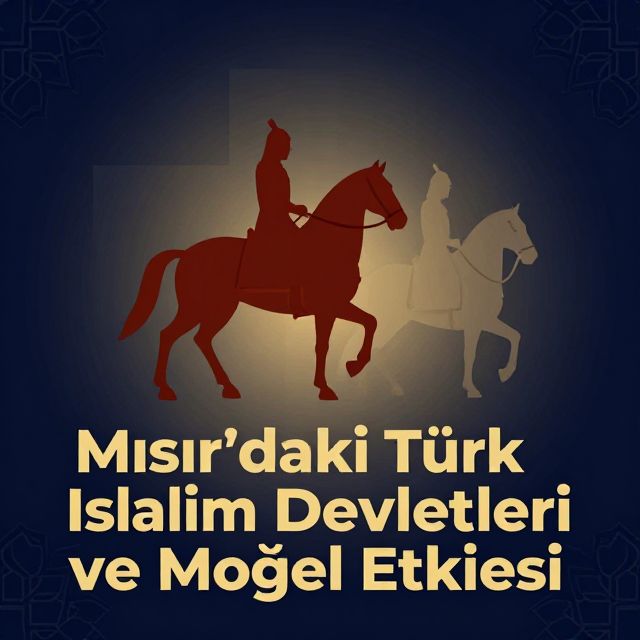 Mısır'daki Türk İslam Devletleri ve Moğol Etkisi
