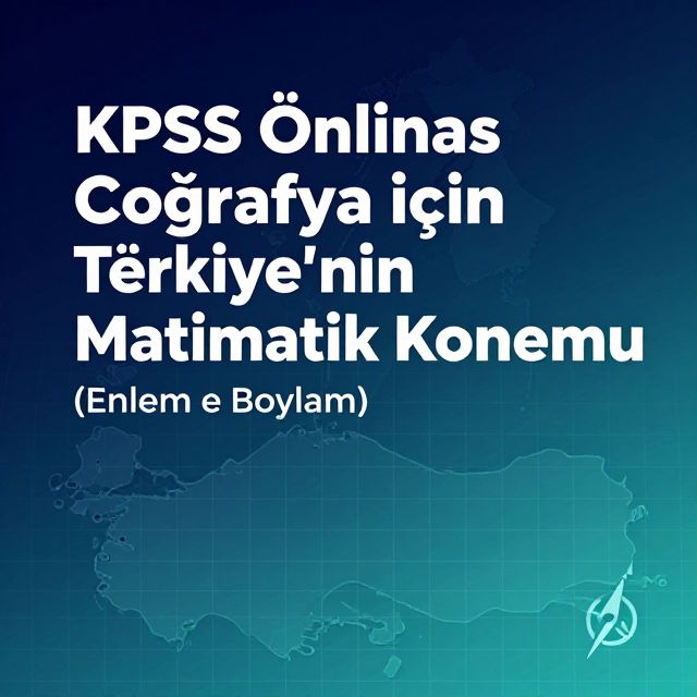 Türkiye'nin Matematik Konumu: Enlem ve Boylam