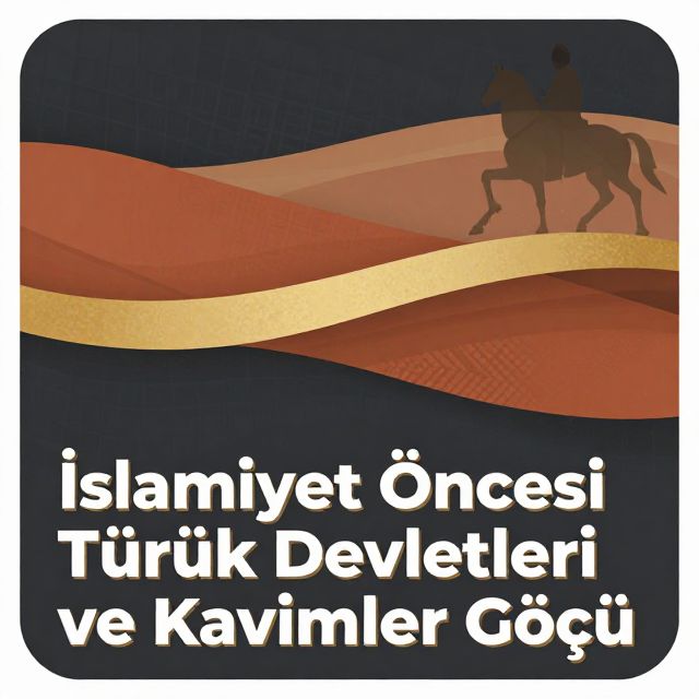 İslamiyet Öncesi Türk Devletleri ve Kavimler Göçü