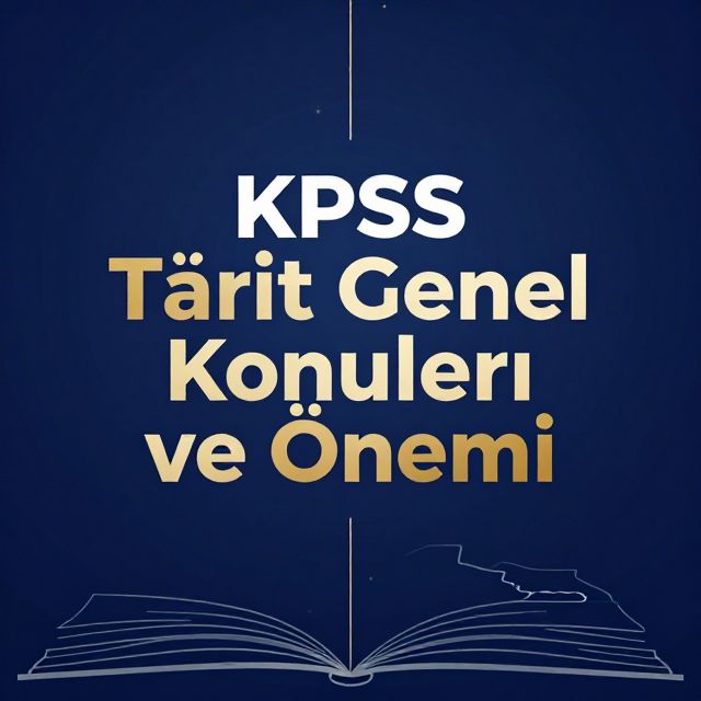 KPSS Tarih Genel Konuları ve Önemi