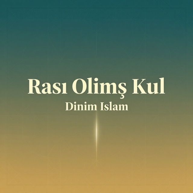 İslam Dininin Temel Kavramları ve Hayatımızdaki Yeri