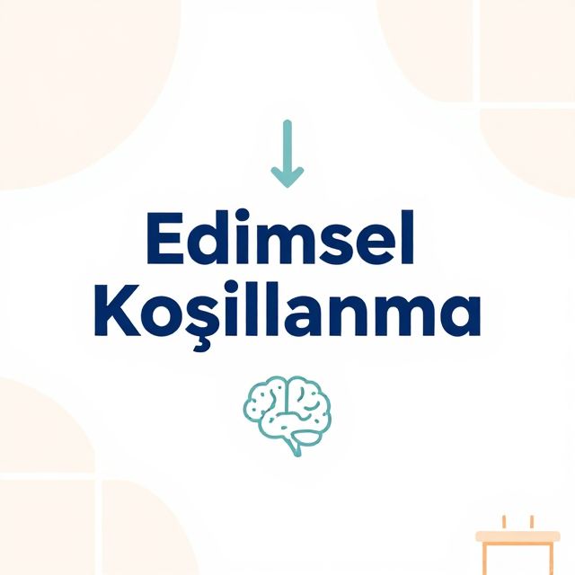 Edimsel Koşullanma: Temel Kavramlar ve Uygulamalar