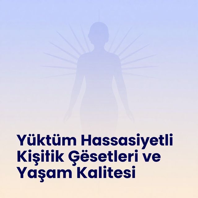 Yüksek Hassasiyetli Kişilik Özellikleri ve Yaşam Kalitesi