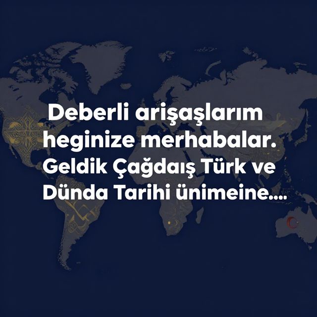 Çağdaş Türk ve Dünya Tarihi: Temel Konular