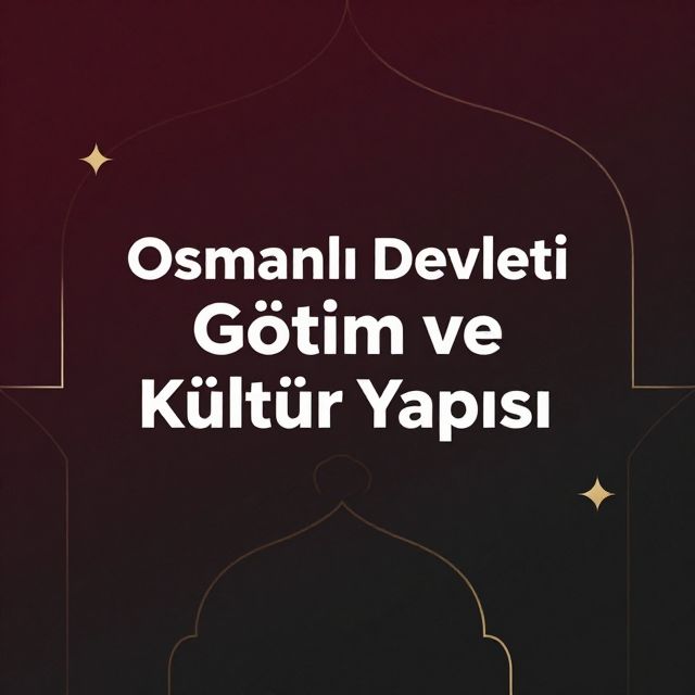 Osmanlı Devleti Yönetim ve Kültür Yapısı