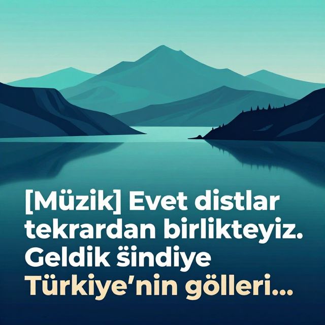 Türkiye'nin Gölleri: Oluşumları ve Özellikleri