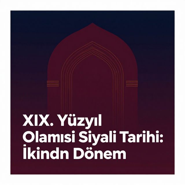 XIX. Yüzyıl Osmanlı Siyasi Tarihi: İkinci Dönem